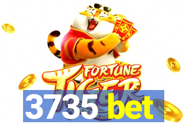 3735 bet